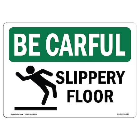OSHA BE CAREFUL Sign, Slippery Floor, 24in X 18in Aluminum